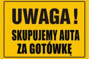 KUPIĘ KAŻDE AUTO! NAJLEPSZE CENY!!