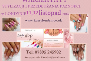 warsztaty STYLIZACJA I PRZEDŁUŻANIE PAZNOKCI Londyn 11,12 listopad